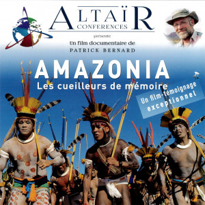 Amazonia - les cueilleurs de mémoire