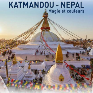 Katmandou - Népal, Magie et couleurs